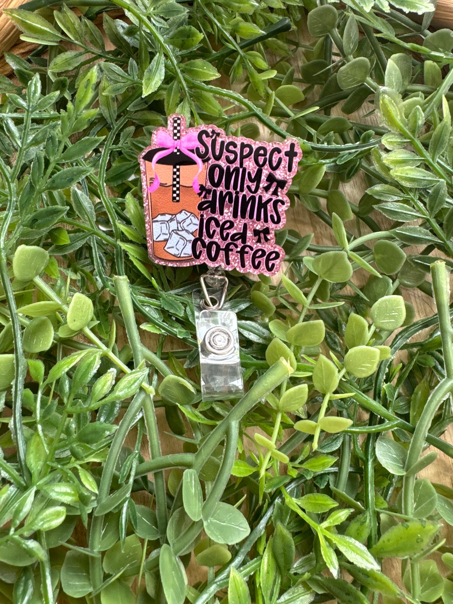 Suspect Only Drinks Iced Coffee Badge Reels