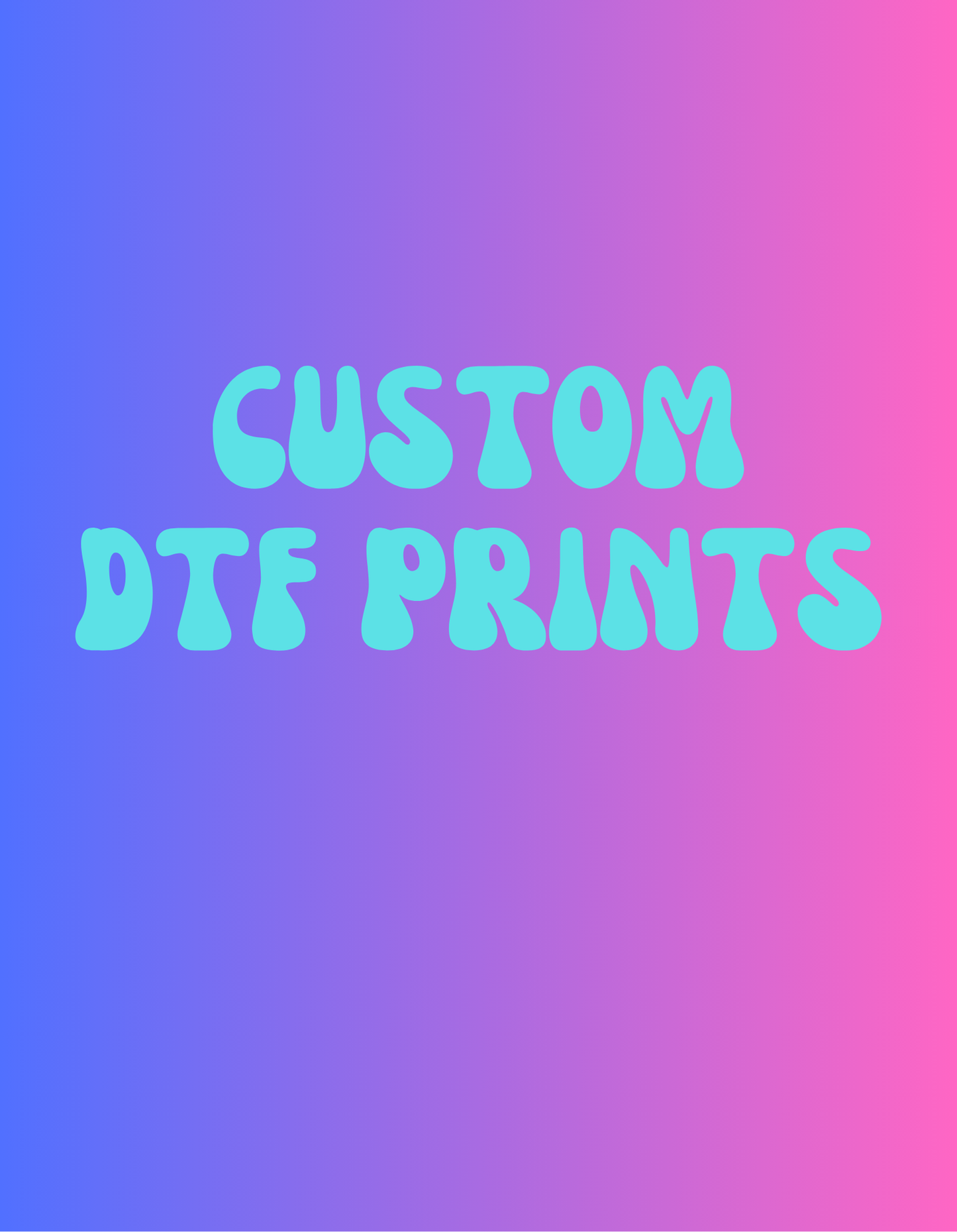 Custom DTF Prints
