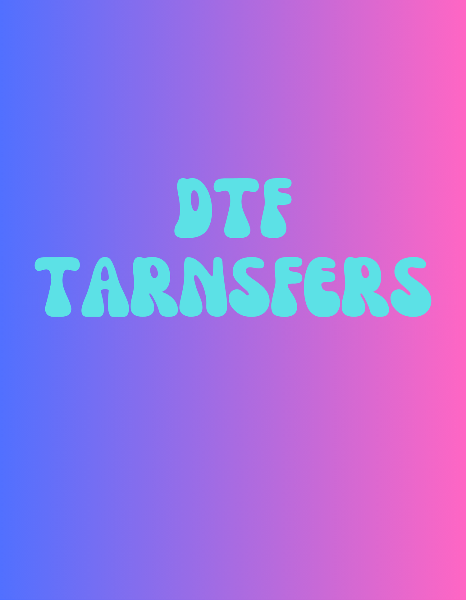 DTF Transfers (made to order)