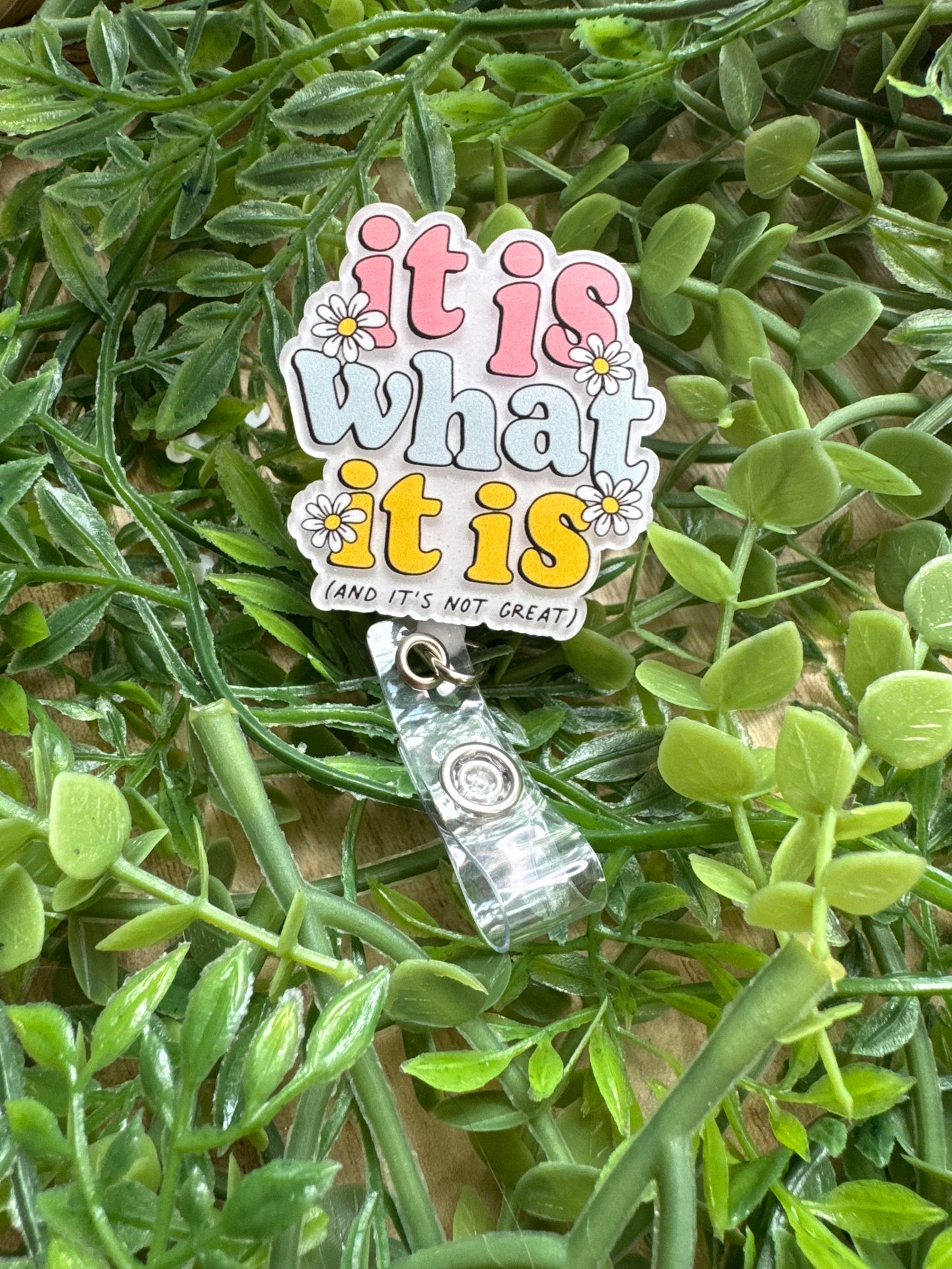 It Is What It Is Badge Reels