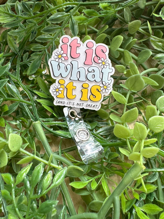 It Is What It Is Badge Reels