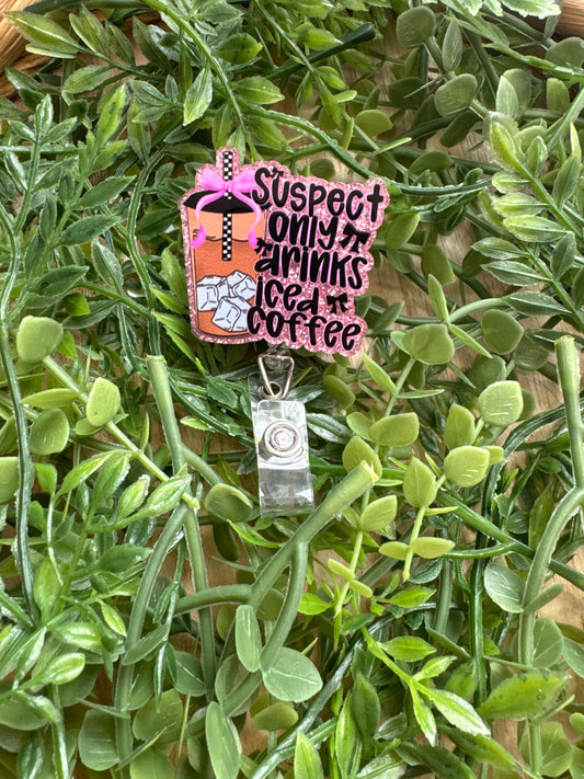 Suspect Only Drinks Iced Coffee Badge Reels